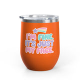 Funny Sarcastic Wine Tumbler, I'm Fine It's Just My Face Pastel Quote, Sassy Drinkware Gift for a Best Friend or Your Coworker's Birthday