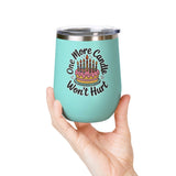 Funny Birthday Wine Tumbler, One More Candle Won't Hurt Cake Design, Getting Older Gift for a Best Friend or Coworker Who Loves a Laugh