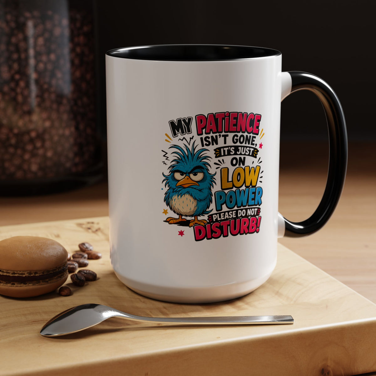 Funny Patience Mug, Low Power Bird Coffee Cup, Sarcastic Quote Gift for Coworker, Tired Mom Birthday Present, Office Humor Drinkware