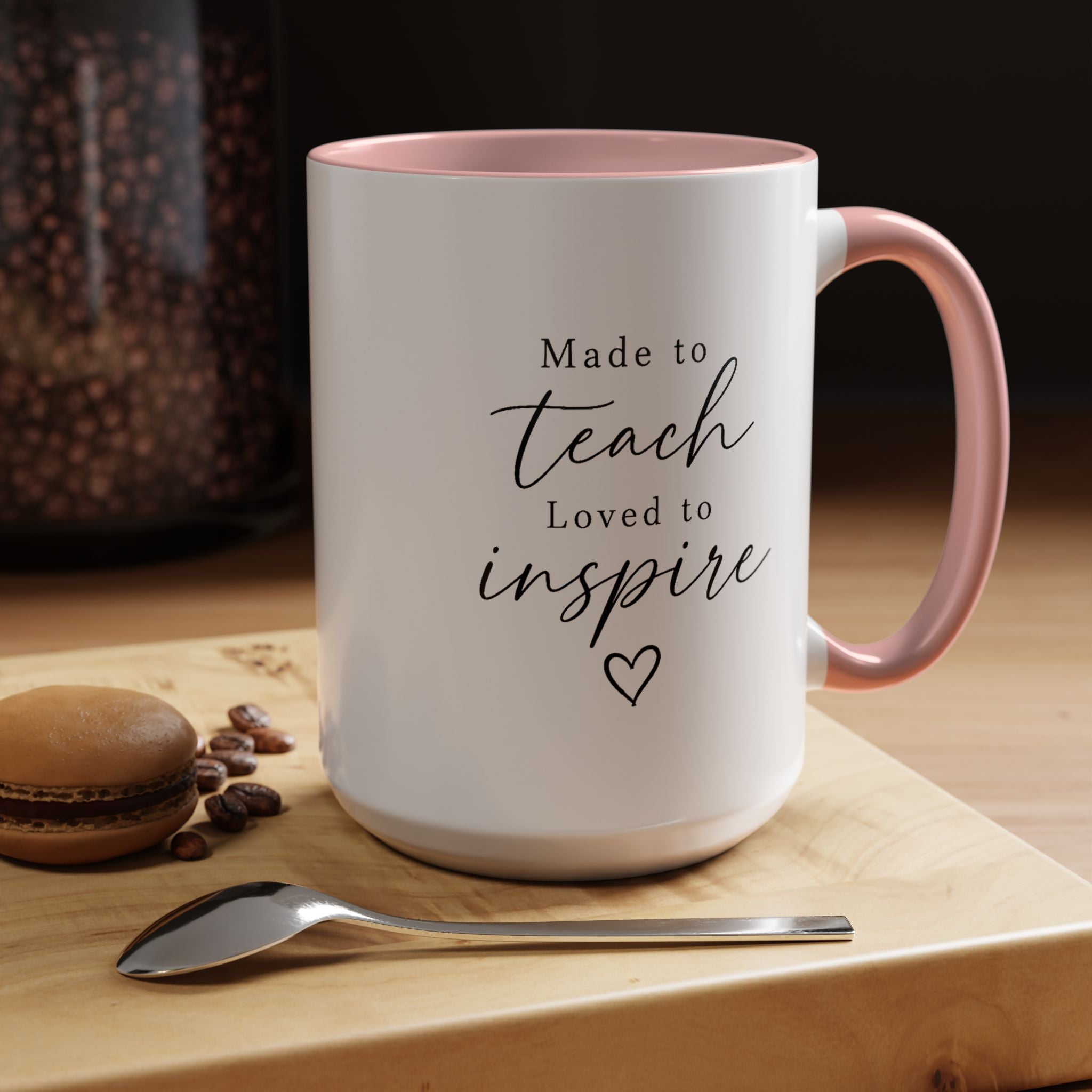 Made to Teach Loved to Inspire Mug, Inspirational Teacher Coffee Cup, Educator Appreciation Gift, End of Year Classroom Keepsake for Her