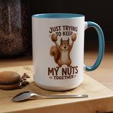 Funny Squirrel Coffee Mug, Just Trying To Keep My Nuts Together Mug, Cute Squirrel Mug, Woodland Animal Gift for Nature Lovers