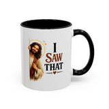Funny Christian Jesus Mug, I Saw That Coffee Mug, Religious Humor Gift for Christians, Faith Based Mug, Church Friend Gift