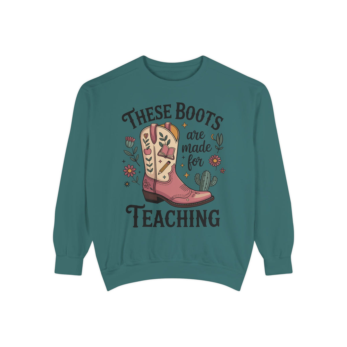 These Boots Are Made for Teaching Sweatshirt, Western Teacher Crewneck, Cowgirl Educator Gift, Cozy Back to School Pullover for Women