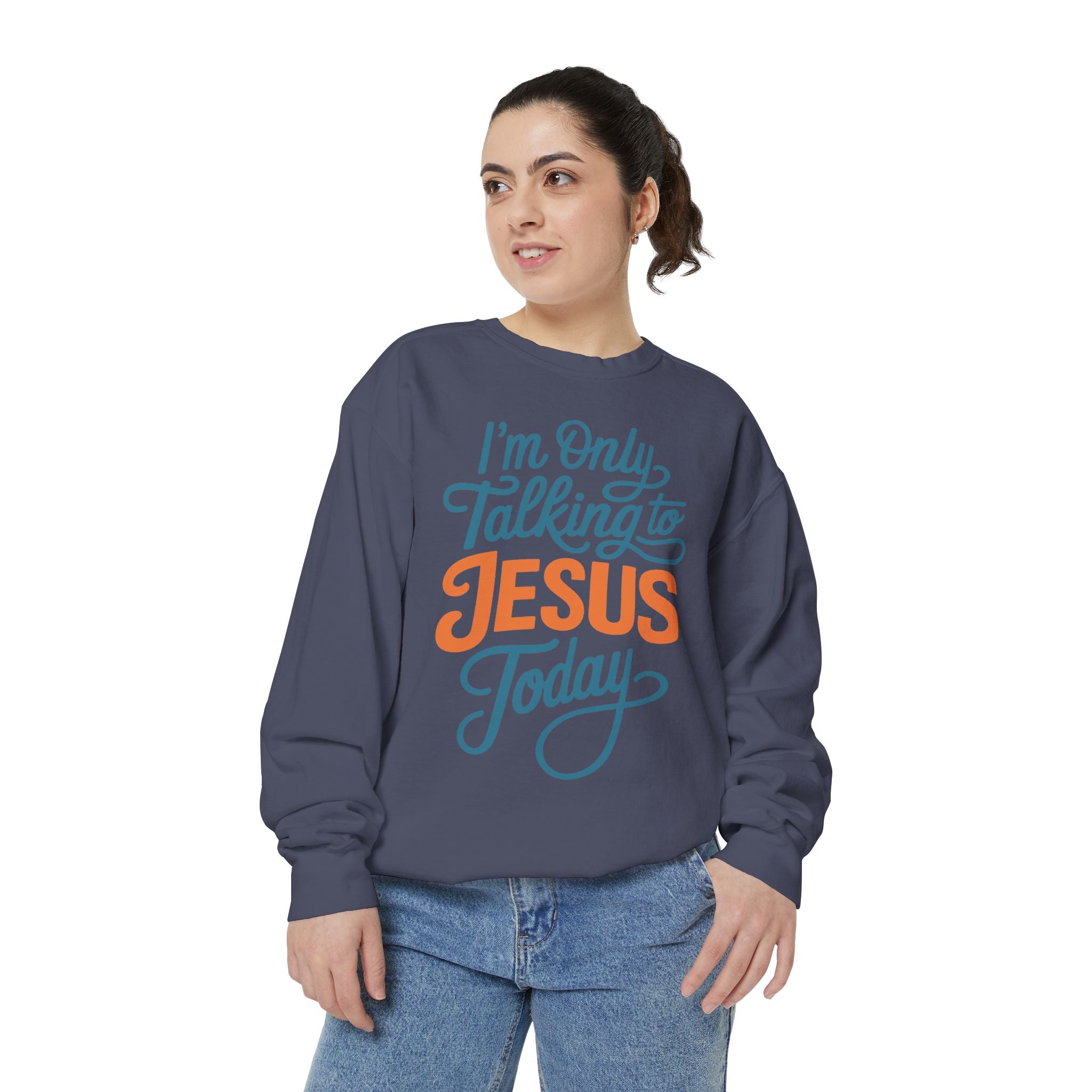 Christian Comfort Colors Sweatshirt, I'm Only Talking to Jesus Today Shirt, Faith Based Sweatshirt, Religious Gift for Women