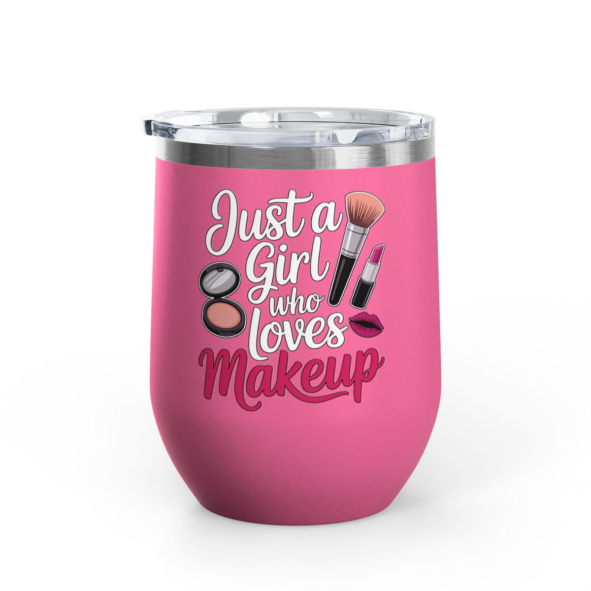Makeup Lover Wine Tumbler, Just a Girl Who Loves Makeup, Cute Beauty Drink Tumbler, Makeup Artist Gift for Her, Girly Gift, Cosmetic Lover