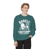 Barely Functioning But Still Caffeinated Comfort Colors Sweatshirt, Funny Coffee Lover Crewneck, Tired Adult Humor Gift