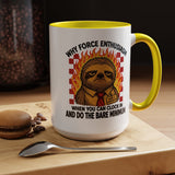 Why Force Enthusiasm When You Can Clock In And Do The Bare Minimum Coffee Mug, Funny Sloth Office Joke Gift for Coworkers, Sarcastic Ceramic Tea Cup with Pink Handle