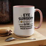 Funny Eye Surgery Mug, LASIK Recovery Gift, Eye Surgery Survivor Coffee Mug, Funny Glasses Lover Gift, Ophthalmology Humor Cup