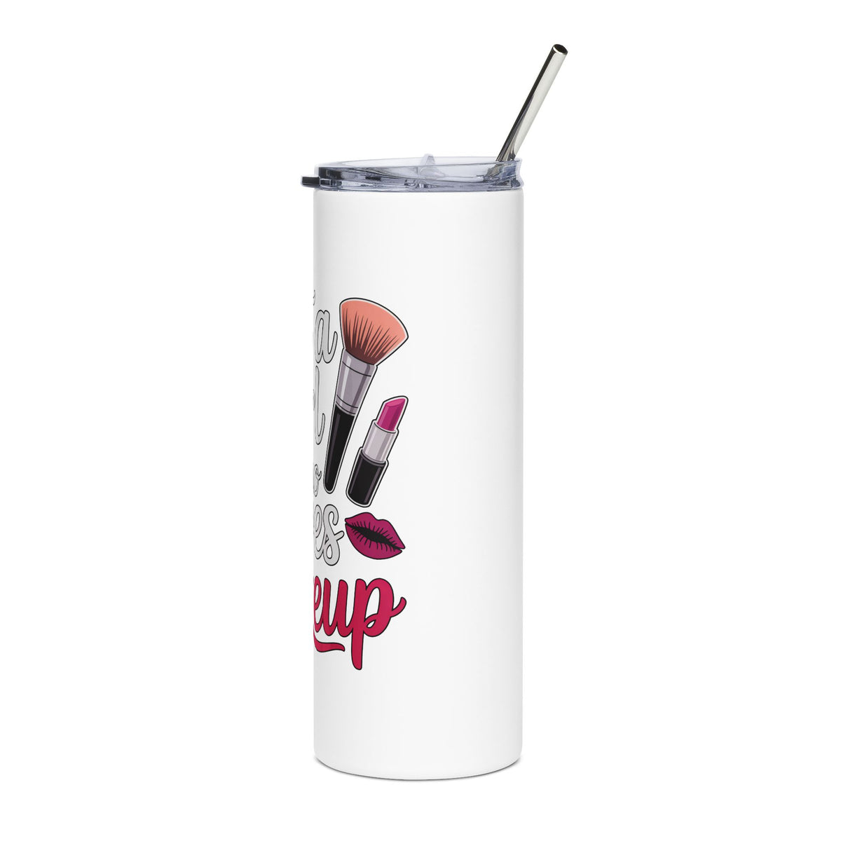 Makeup Lover Skinny Tumbler with Straw, Just a Girl Who Loves Makeup, Cute Beauty Tumbler, Makeup Artist Gift for Her, Girly Drink Cup