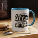 Funny Attitude Coffee Mug, I'll Work On My Attitude Mug, Sarcastic Office Humor Cup, Funny Coworker Gift, Boss Gift for Work Friend
