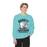Barely Functioning But Still Caffeinated Comfort Colors Sweatshirt, Funny Coffee Lover Crewneck, Tired Adult Humor Gift