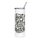Matcha Lover Skinny Tumbler with Straw, Just a Girl Who Loves Matcha, Cute Green Tea Tumbler, Matcha Gift for Her, Cafe Lover Drink Cup