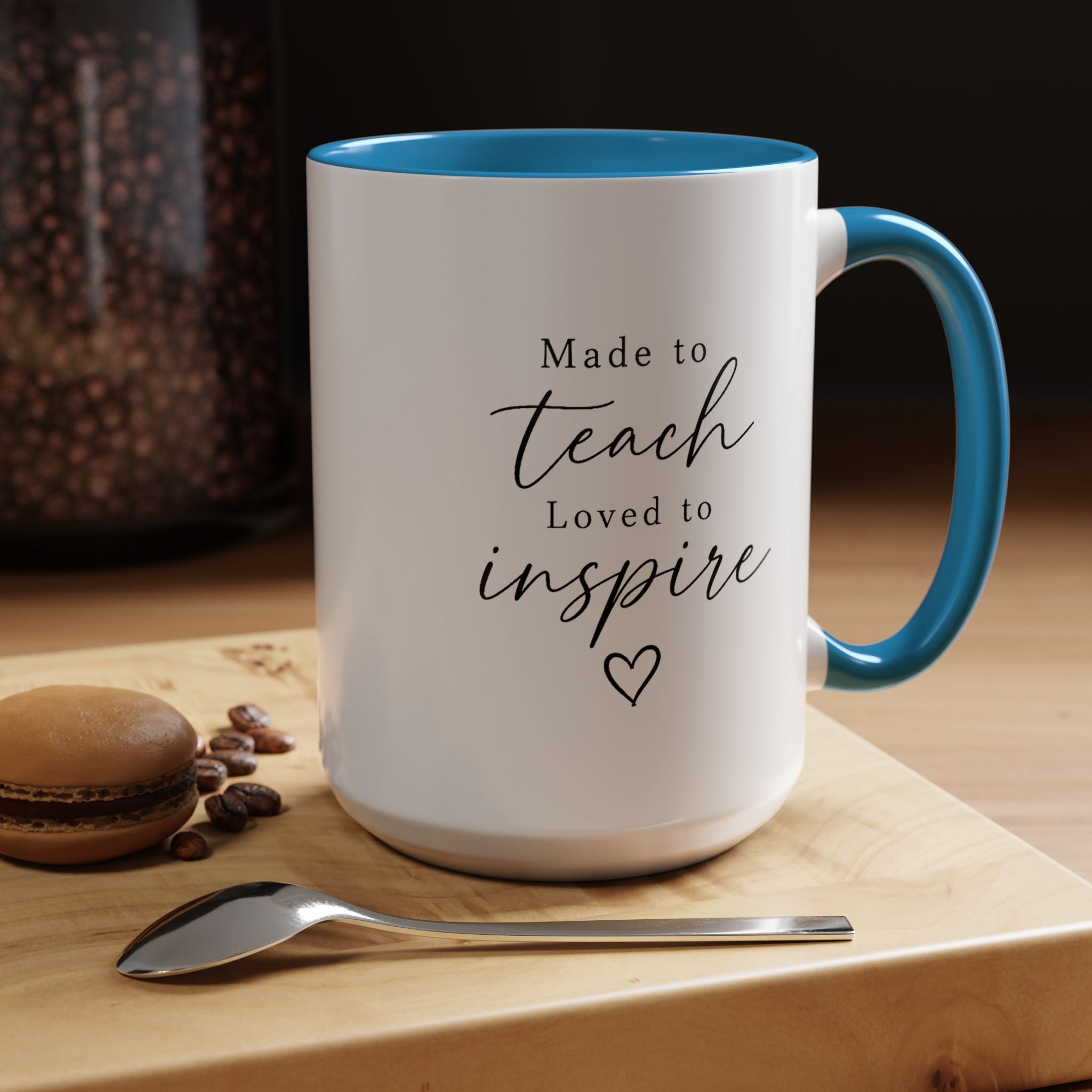 Made to Teach Loved to Inspire Mug, Inspirational Teacher Coffee Cup, Educator Appreciation Gift, End of Year Classroom Keepsake for Her