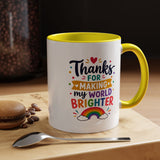 Thanks for Making My World Brighter Mug, Rainbow Appreciation Gift, Thoughtful Coffee Cup for Teacher, Friend, Mom or Coworker