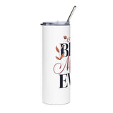 Best Mom Ever Skinny Tumbler, Mom Coffee Cup, Mothers Day Gift for Mom, Floral Drinkware, Birthday Gift for Mother, Everyday Travel Cup