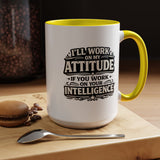 Funny Attitude Coffee Mug, I'll Work On My Attitude Mug, Sarcastic Office Humor Cup, Funny Coworker Gift, Boss Gift for Work Friend