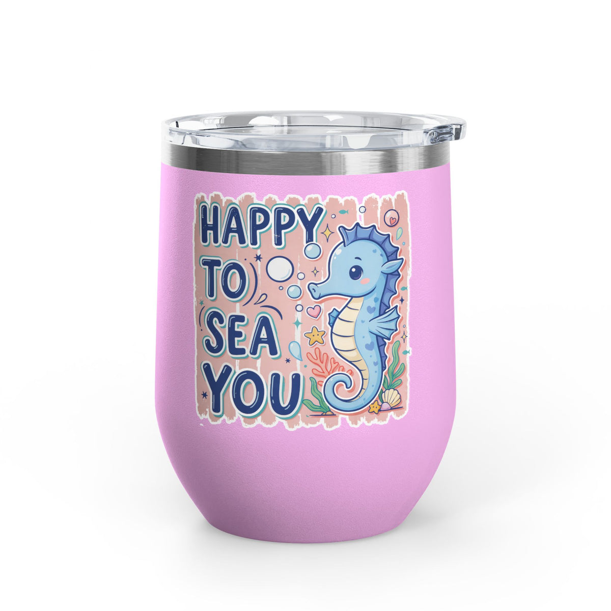 Cute Seahorse Wine Tumbler, Happy to Sea You Ocean Drinkware, Coastal Gift for Her, Beach Lover Present, Whimsical Summer Cup