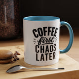 Funny Coffee Lover Mug, Coffee First Chaos Later Mug, Morning Coffee Quote Cup, Caffeine Lover Gift, Office Coffee Mug for Coworkers