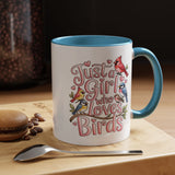 Bird Lover Coffee Mug, Just a Girl Who Loves Birds Quote, Pink Lettering and Garden Songbird Design, Birthday Gift for a Birdwatching Friend