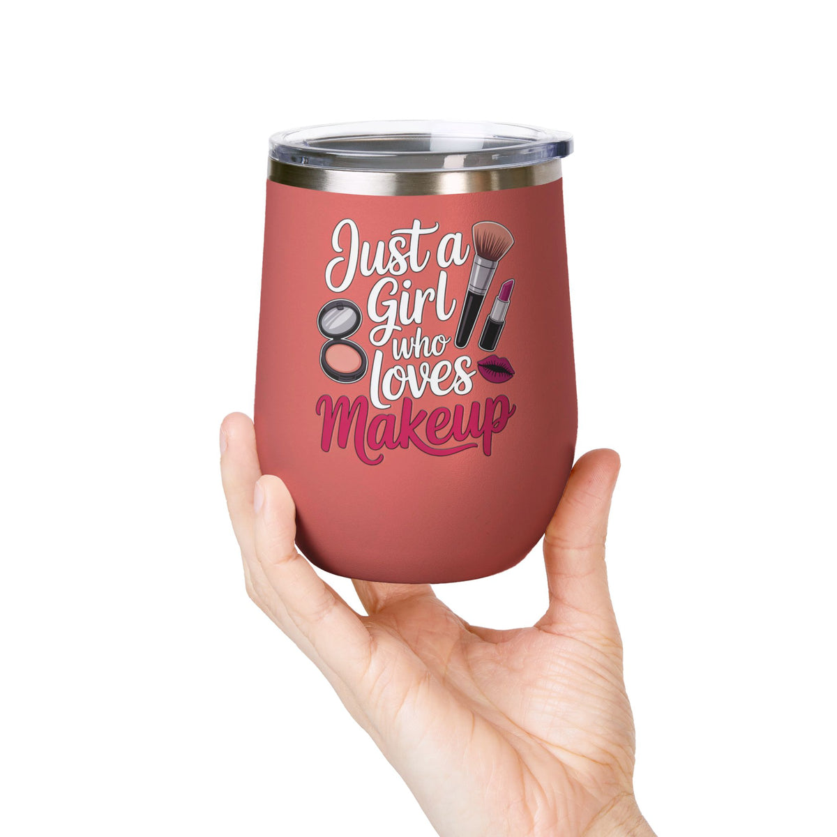 Makeup Lover Wine Tumbler, Just a Girl Who Loves Makeup, Cute Beauty Drink Tumbler, Makeup Artist Gift for Her, Girly Gift, Cosmetic Lover