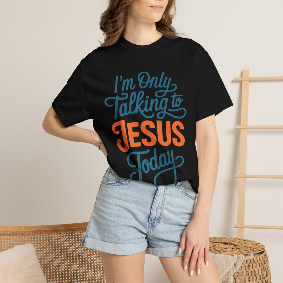 Christian Faith Comfort Colors Shirt, I'm Only Talking To Jesus Today Tee, Religious Graphic Shirt, Prayer Warrior Gift for Women