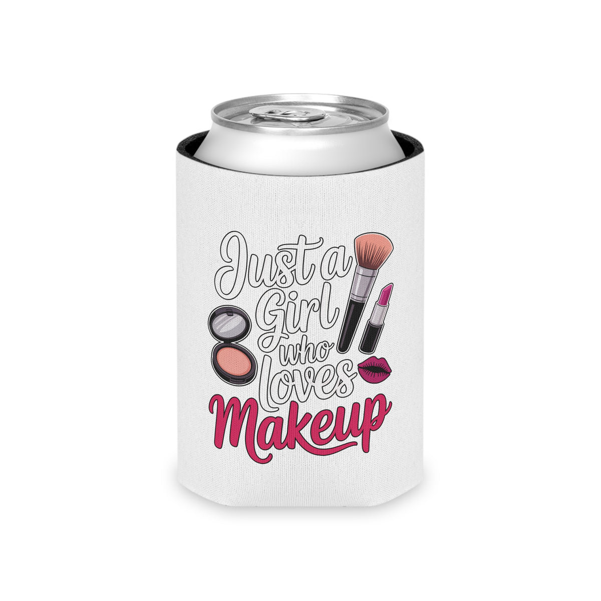 Makeup Lover Can Cooler, Just a Girl Who Loves Makeup, Cute Drink Holder for Her, Beauty Lover Gift, Girly Party Favor, Cosmetic Gift