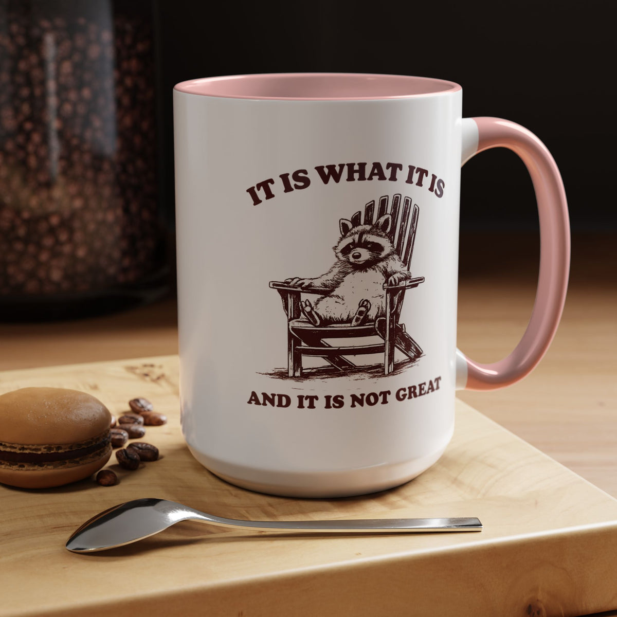 Funny Raccoon Mug, It Is What It Is And It Is Not Great Mug, Low Effort Raccoon Coffee Cup, Sarcastic Humor Gift