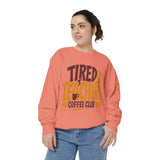 Funny Teacher Coffee Club Comfort Colors Sweatshirt, Tired Teachers Club Graphic Sweatshirt, Teacher Appreciation Gift for Coffee Lovers
