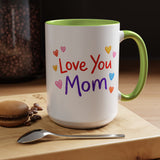 Love You Mom Mug, Mother's Day Coffee Mug Gift, Cute Mom Appreciation Mug, Gift from Daughter or Son, Everyday Mom Cup