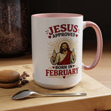Christian Birthday Mug for February, Jesus Approved Born in February Coffee Mug, Faith Based Birthday Gift, Christian Gift for Men Women