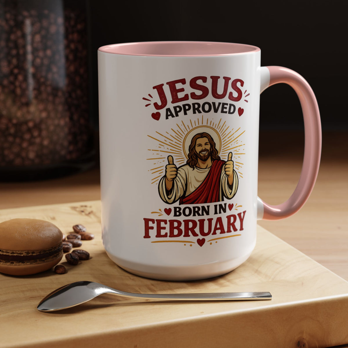 Christian Birthday Mug for February, Jesus Approved Born in February Coffee Mug, Faith Based Birthday Gift, Christian Gift for Men Women