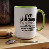 Funny Eye Surgery Mug, LASIK Recovery Gift, Eye Surgery Survivor Coffee Mug, Funny Glasses Lover Gift, Ophthalmology Humor Cup