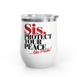 Funny Self Care Wine Tumbler, Sis Protect Your Peace Like Prada, Sassy Drink Tumbler for Her, Cute Girl Gift, Funny Bestie Gift, Tumbler