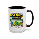 Personalized Pickleball Friends Mug, Custom Pickleball Team Coffee Mug with Names, Funny Pickleball Gift for Teammates and Best Friends