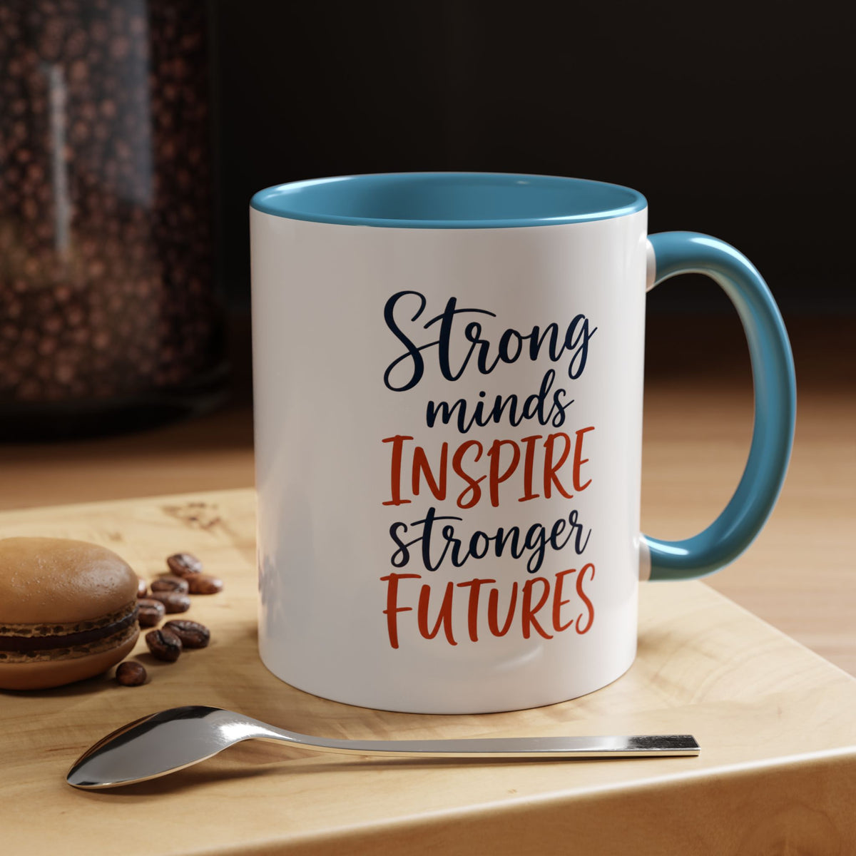 Strong Minds Inspire Stronger Futures Mug, Inspirational Teacher Coffee Mug, Positive Classroom Gift, Educator Appreciation Cup