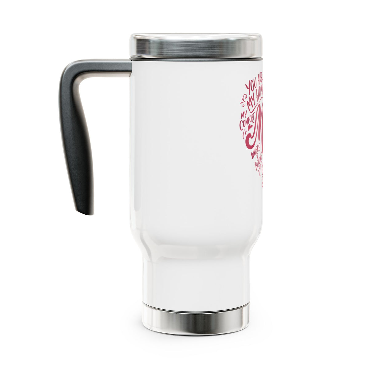 Mom Stainless Steel Travel Mug, Heartfelt Coffee Cup for Mom, Mothers Day Gift, Gift for Mama, Everyday Travel Drinkware