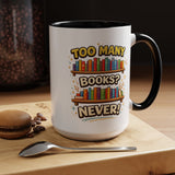 Book Lover Coffee Mug, Too Many Books Never Enough Mug, Reader Gift for Bookworms, Librarian Coffee Cup, Reading Lover Present