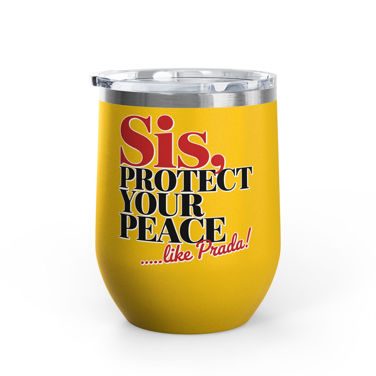 Funny Self Care Wine Tumbler, Sis Protect Your Peace Like Prada, Sassy Drink Tumbler for Her, Cute Girl Gift, Funny Bestie Gift, Tumbler
