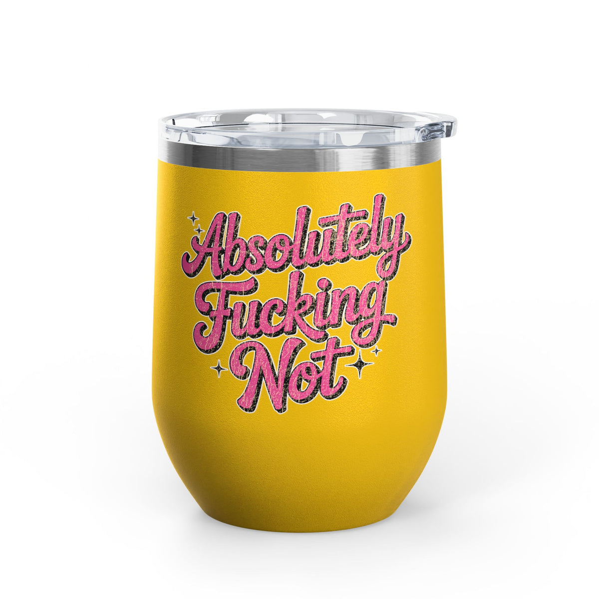 Absolutely Not Wine Tumbler, Funny Sarcastic Cup, Sassy Gift for Best Friends, Coworkers and Adults with Attitude