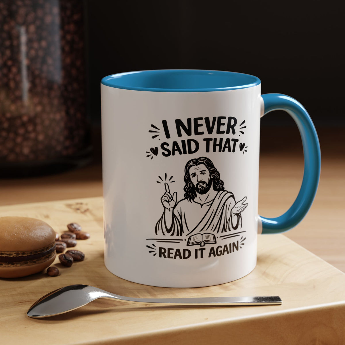 I Never Said That Read It Again Coffee Mug, Funny Jesus Christian Gift for Friends, Sarcastic Religious Quote Ceramic Tea Cup with Black Handle