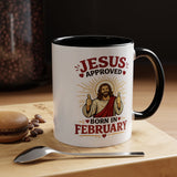 Christian Birthday Mug for February, Jesus Approved Born in February Coffee Mug, Faith Based Birthday Gift, Christian Gift for Men Women
