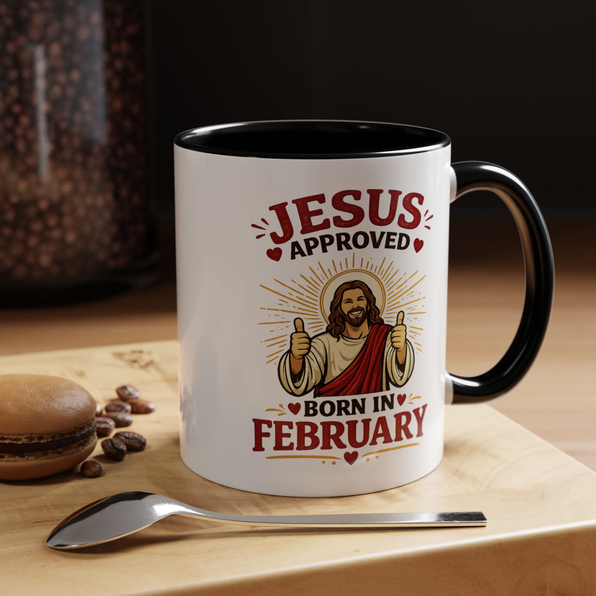 Christian Birthday Mug for February, Jesus Approved Born in February Coffee Mug, Faith Based Birthday Gift, Christian Gift for Men Women