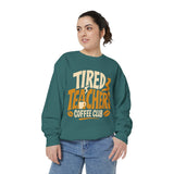 Tired Teachers Coffee Club Comfort Colors Sweatshirt, Funny Teacher Coffee Shirt, Educator Gift, Teacher Life Pullover