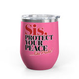 Funny Self Care Wine Tumbler, Sis Protect Your Peace Like Prada, Sassy Drink Tumbler for Her, Cute Girl Gift, Funny Bestie Gift, Tumbler