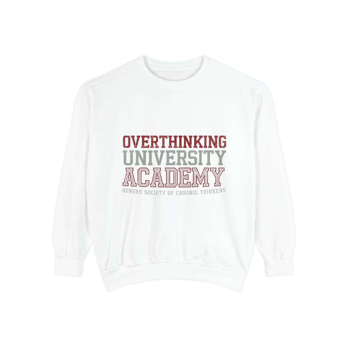 Overthinking University Sweatshirt, Funny Anxiety Crewneck, Chronic Thinker Gift, College Student Pullover, Sarcastic Campus Outfit