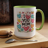 I Love You Mom Coffee Mug, Cute Birthday Gift for Mother, Colorful Hearts and Flowers Ceramic Tea Cup with Blue Handle, Mother's Day Mug