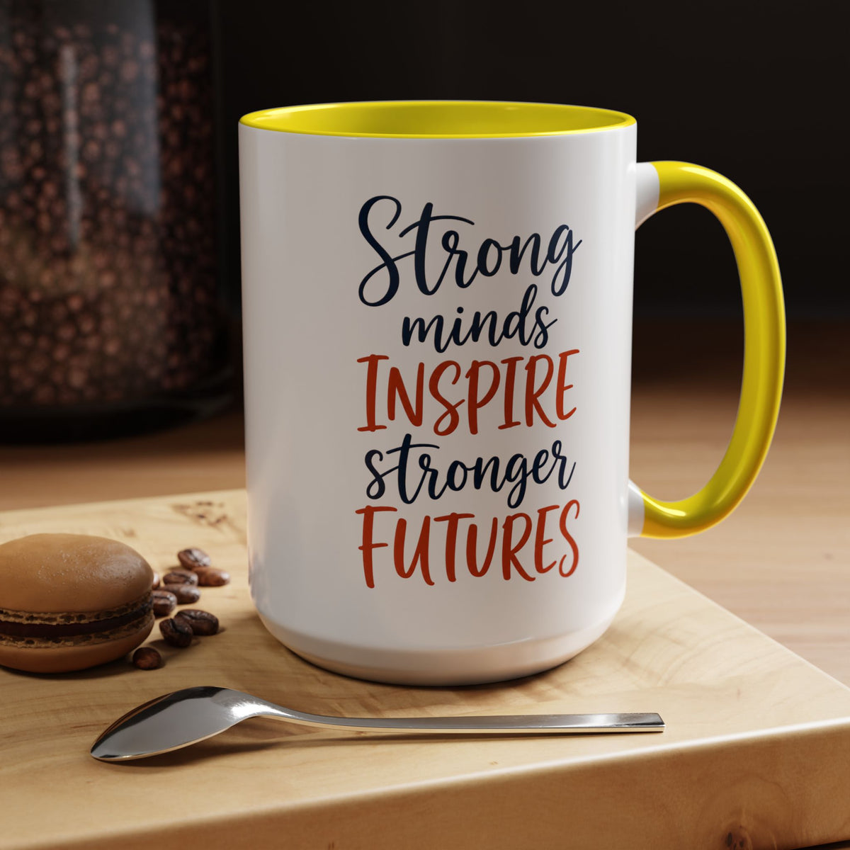 Strong Minds Inspire Stronger Futures Mug, Inspirational Teacher Coffee Mug, Positive Classroom Gift, Educator Appreciation Cup
