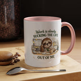 Work Is Slowly Sucking The Life Out Of Me Coffee Mug, Funny Sloth Office Joke Gift for Coworkers, Sarcastic Ceramic Tea Cup with Black Handle