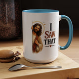 Funny Christian Jesus Mug, I Saw That Coffee Mug, Religious Humor Gift for Christians, Faith Based Mug, Church Friend Gift