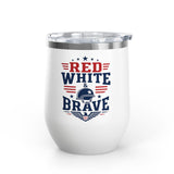 Patriotic Wine Tumbler, Red White & Brave Military Gift, Veteran Gift for Him, American Pride Drinkware, Memorial Day Gift